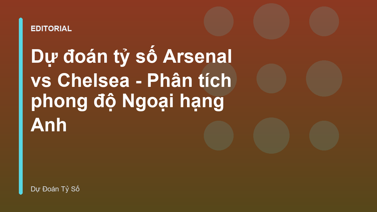 Trận đấu Arsenal vs Chelsea